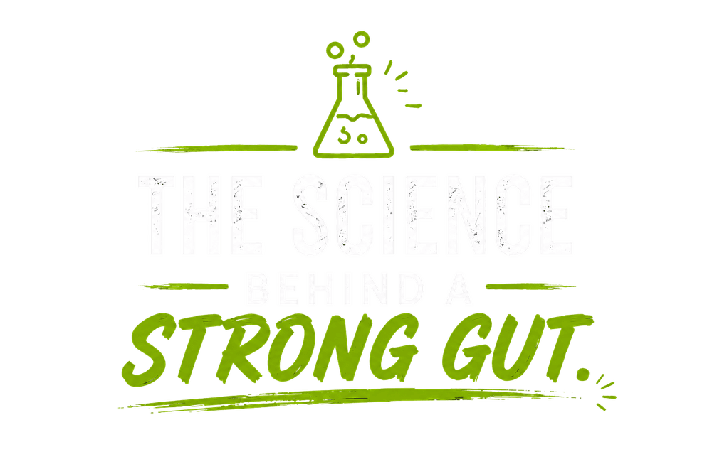 The Science Behind A Strong Gut